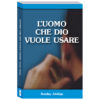 L'uomo che Dio vuole usare